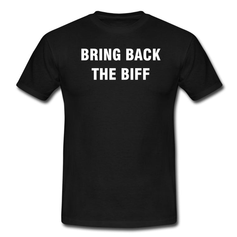 Bring Back the Biff Shirt